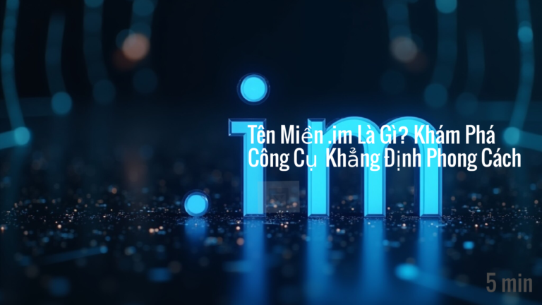 Tên Miền .im Là Gì? Khám Phá Công Cụ Khẳng Định Phong Cách