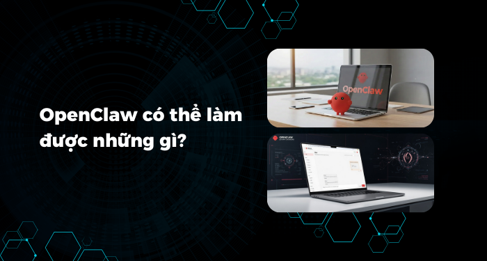 OpenClaw có thể làm được những gì?