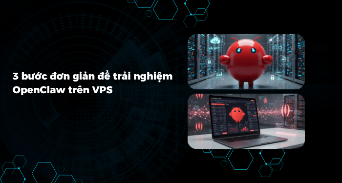 3 bước đơn giản để trải nghiệm OpenClaw trên VPS